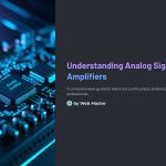 1 Understanding Analog Signal Amplifiers